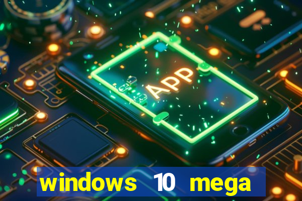 windows 10 mega lite premium download